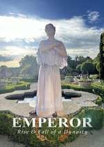 Watch Emperor: The Rise & Fall of a Dynasty Freemovieswatch