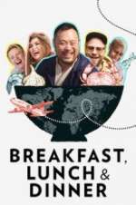 Watch Breakfast, Lunch & Dinner Freemovieswatch