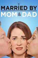 Watch Married by Mom and Dad Freemovieswatch