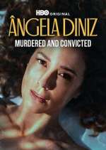 Watch Ângela Diniz: Murdered and Convicted Freemovieswatch