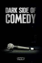 Watch Dark Side of Comedy Freemovieswatch