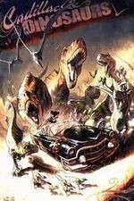 Watch Cadillacs and Dinosaurs Freemovieswatch