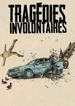 Watch Tragédies involontaires Freemovieswatch