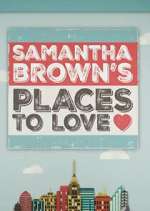 Watch Samantha Brown's Places to Love Freemovieswatch