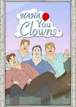 Watch Haha, You Clowns Freemovieswatch
