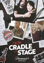 Watch From Cradle to Stage Freemovieswatch