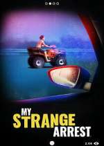 Watch My Strange Arrest Freemovieswatch