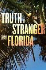 Watch Truth Is Stranger Than Florida Freemovieswatch