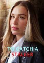 Watch To Catch a Stalker Freemovieswatch