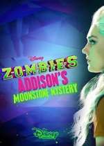 Watch ZOMBIES: Addison's Moonstone Mystery Freemovieswatch