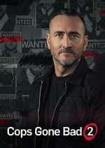 Watch Cops Gone Bad with Will Mellor Freemovieswatch