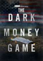 Watch The Dark Money Game Freemovieswatch