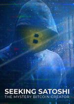 Watch Seeking Satoshi: The Mystery Bitcoin Creator Freemovieswatch