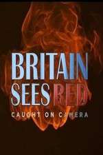 Watch Britain Sees Red: Caught On Camera Freemovieswatch