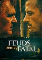 Watch Feuds Turned Fatal Freemovieswatch