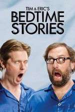 Watch Tim and Eric's Bedtime Stories Freemovieswatch