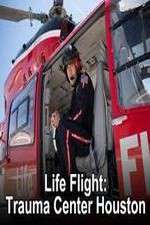 Watch Life Flight: Trauma Center Houston Freemovieswatch