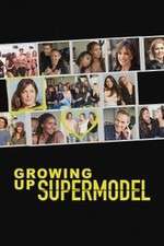 Watch Growing Up Supermodel Freemovieswatch