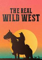 Watch The Real Wild West Freemovieswatch