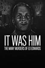 Watch It Was Him: The Many Murders of Ed Edwards Freemovieswatch