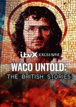 Watch Waco Untold: The British Stories Freemovieswatch