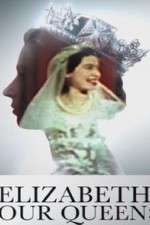 Watch Elizabeth: Our Queen Freemovieswatch