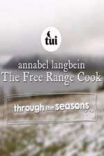 Watch Annabel Langbein The Free Range Cook: Through the Seasons Freemovieswatch