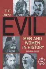 Watch The Most Evil Men and Woman in History Freemovieswatch
