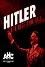 Watch Hitler: The Rise and Fall Freemovieswatch