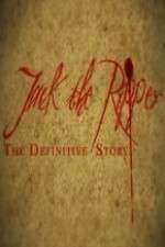Watch Jack the Ripper: The Definitive Story Freemovieswatch