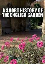 Watch A Short History of the English Garden Freemovieswatch