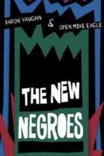 Watch The New Negroes with Baron Vaughn & Open Mike Eagle Freemovieswatch