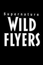 Watch Supernature - Wild Flyers Freemovieswatch