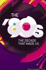 Watch The '80s: The Decade That Made Us Freemovieswatch