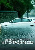 Watch Britain\'s Worst Weather Disasters Freemovieswatch