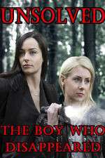 Watch Unsolved: The Boy Who Disappeared Freemovieswatch