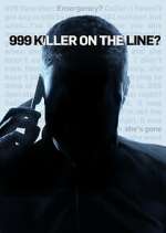 Watch 999: Killer on the Line Freemovieswatch