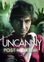 Watch Uncanny: Post Mortem Freemovieswatch