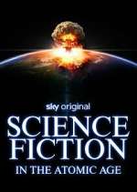 Watch Science Fiction in the Atomic Age Freemovieswatch