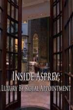 Watch Inside Asprey Luxury by Royal Appointment Freemovieswatch