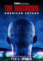 Watch The Takedown: American Aryans Freemovieswatch