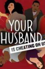 Watch Your Husband Is Cheating On Us Freemovieswatch