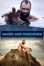 Watch Naked and Marooned with Ed Stafford Freemovieswatch