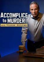 Watch Accomplice to Murder with Vinnie Politan Freemovieswatch