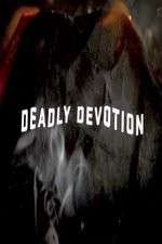 Watch Deadly Devotion Freemovieswatch