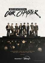 Watch Seventeen: Our Chapter Freemovieswatch