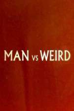 Watch Man Vs Weird Freemovieswatch