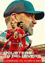Watch Doubters to Believers Liverpool FC: Klopp\'s Era Freemovieswatch
