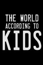 Watch The World According to Kids Freemovieswatch