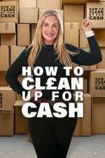 Watch How to Clean Up for Cash Freemovieswatch